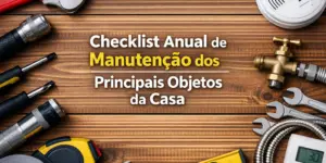 Ferramentas para checklist anual de manutenção doméstica em 2026