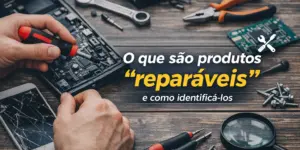 Reparo em smartphone com foco em produtos reparáveis por brasileiros